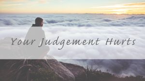 Your Judgement Hurts